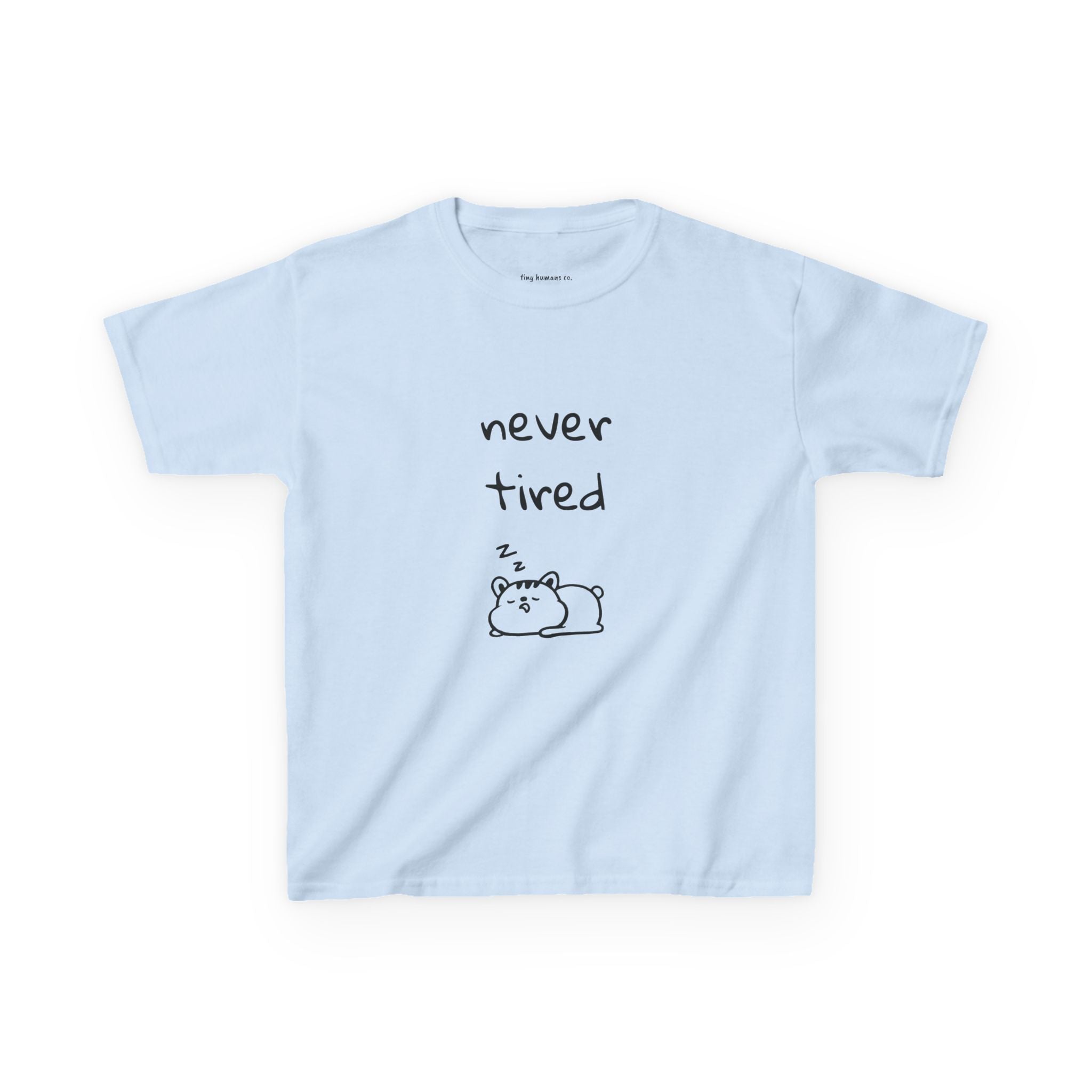 Never Tired Kids T-Shirt