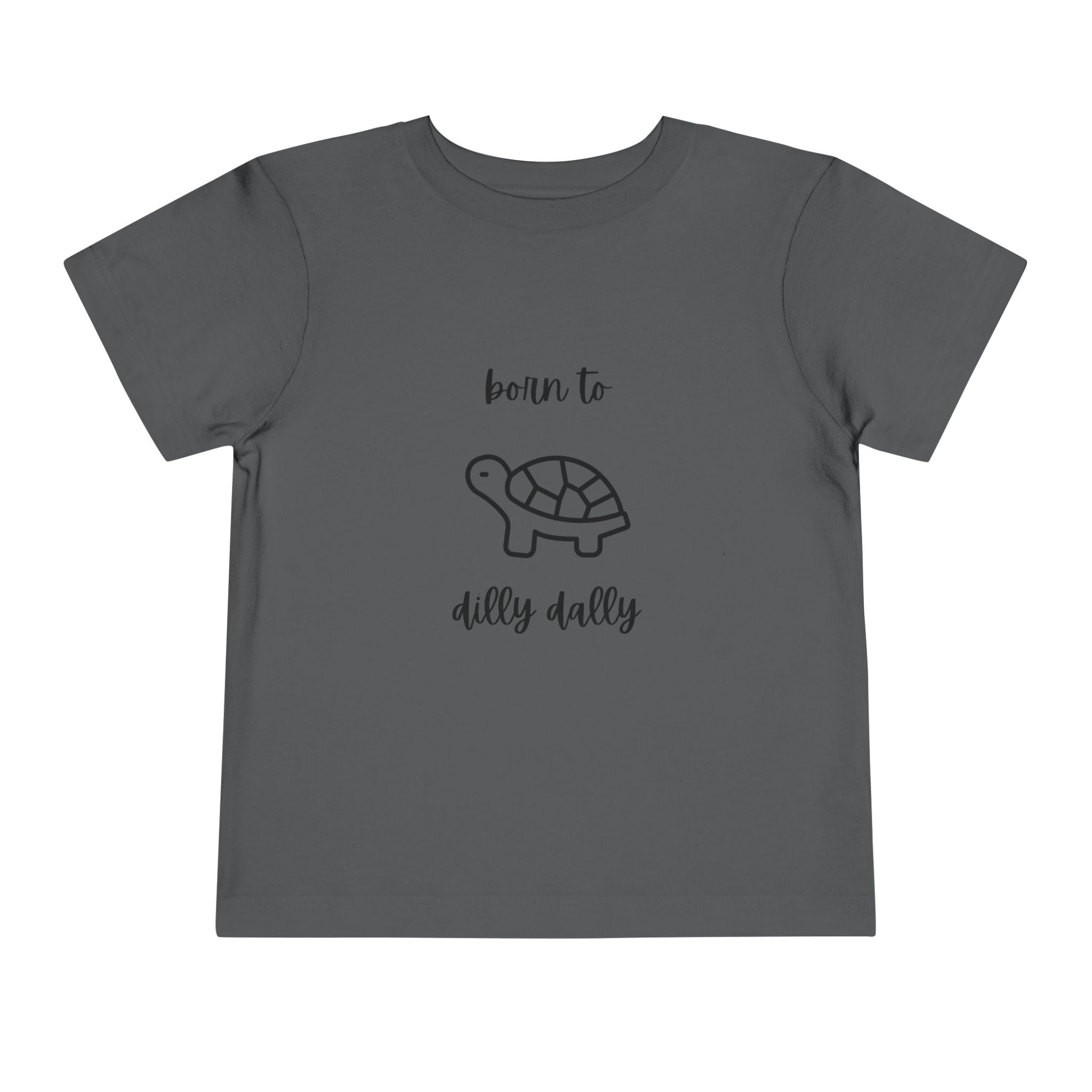 Born to Dilly Dally Toddler T-Shirt