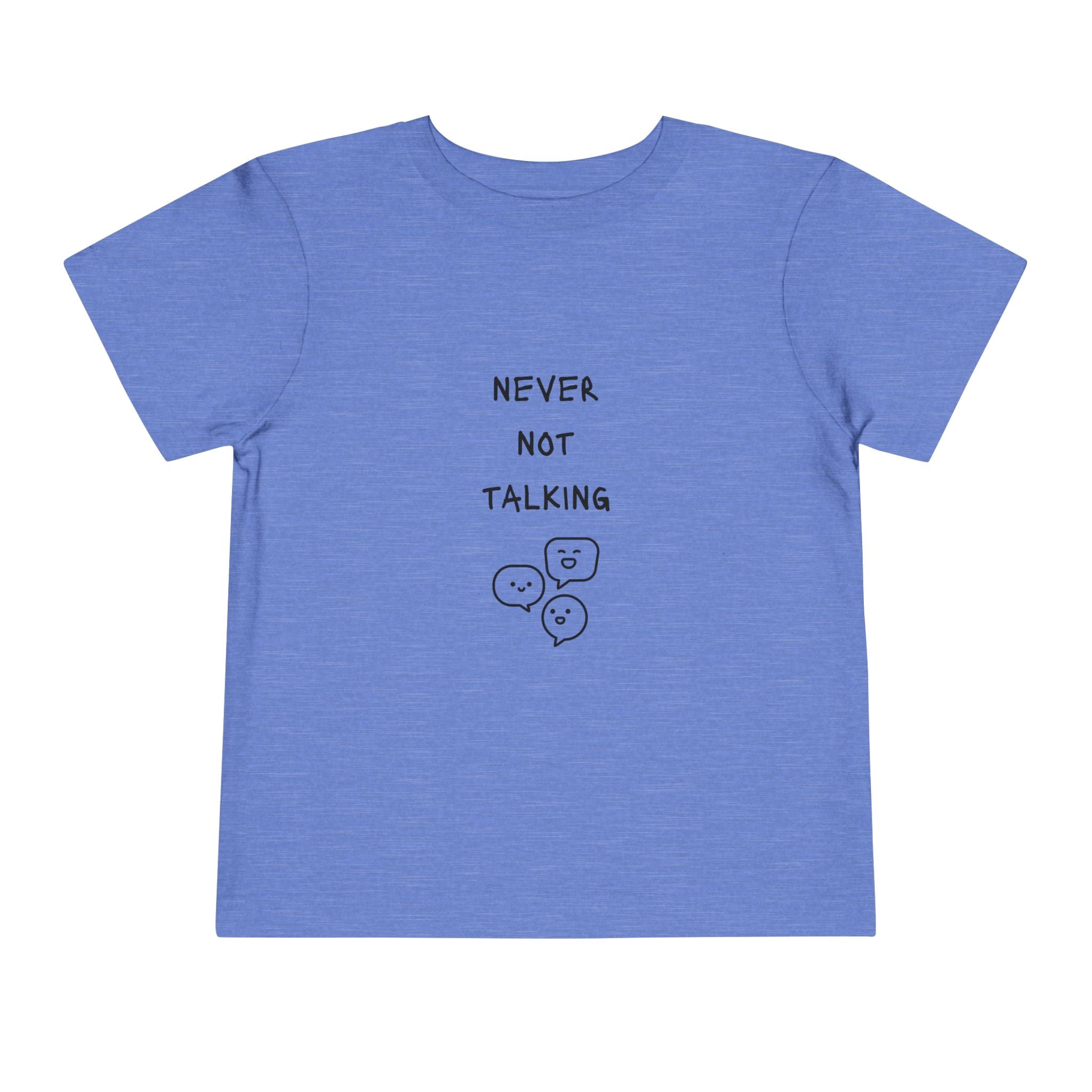 Never Not Talking Toddler T-Shirt