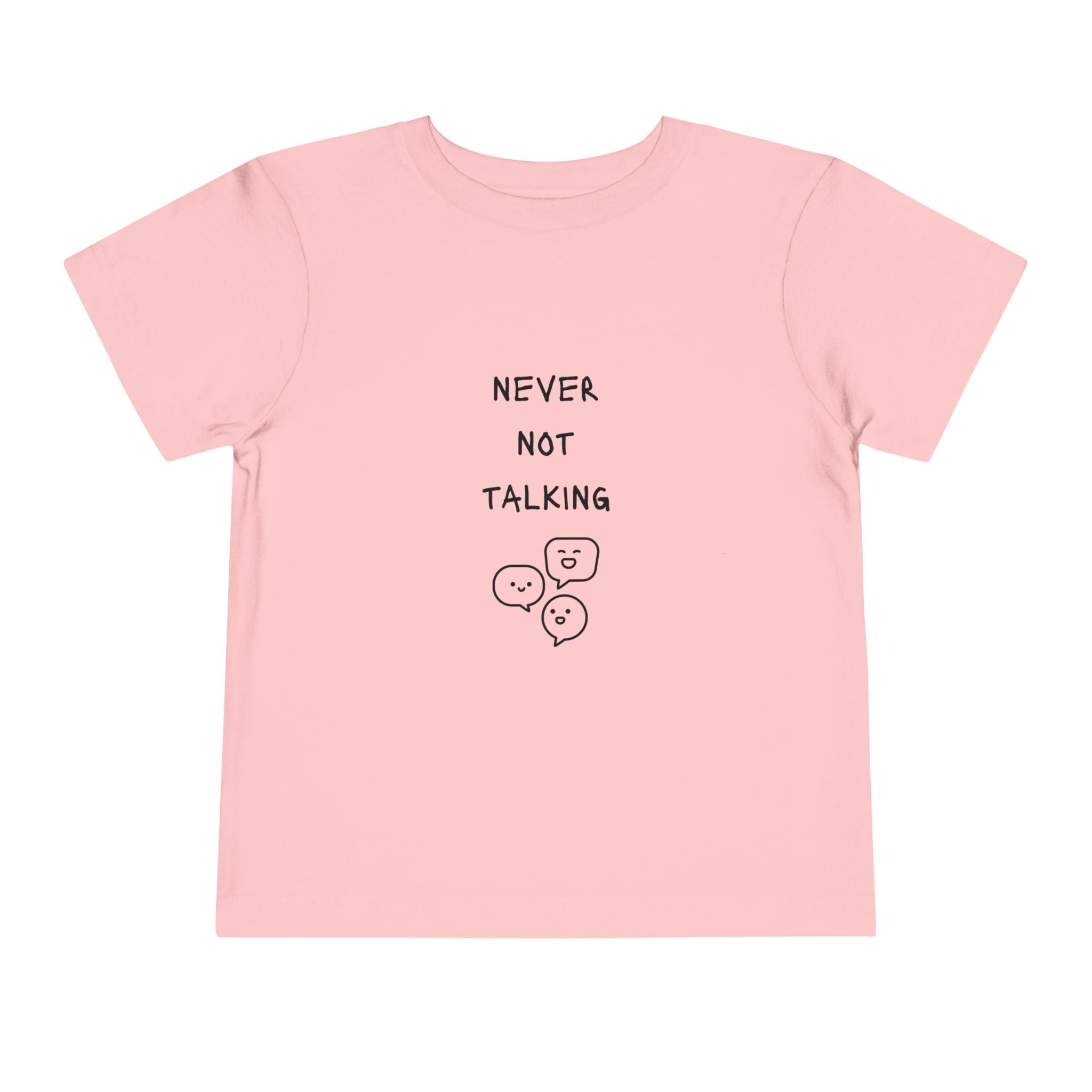 Never Not Talking Toddler T-Shirt