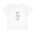 Never Not Talking Toddler T-Shirt