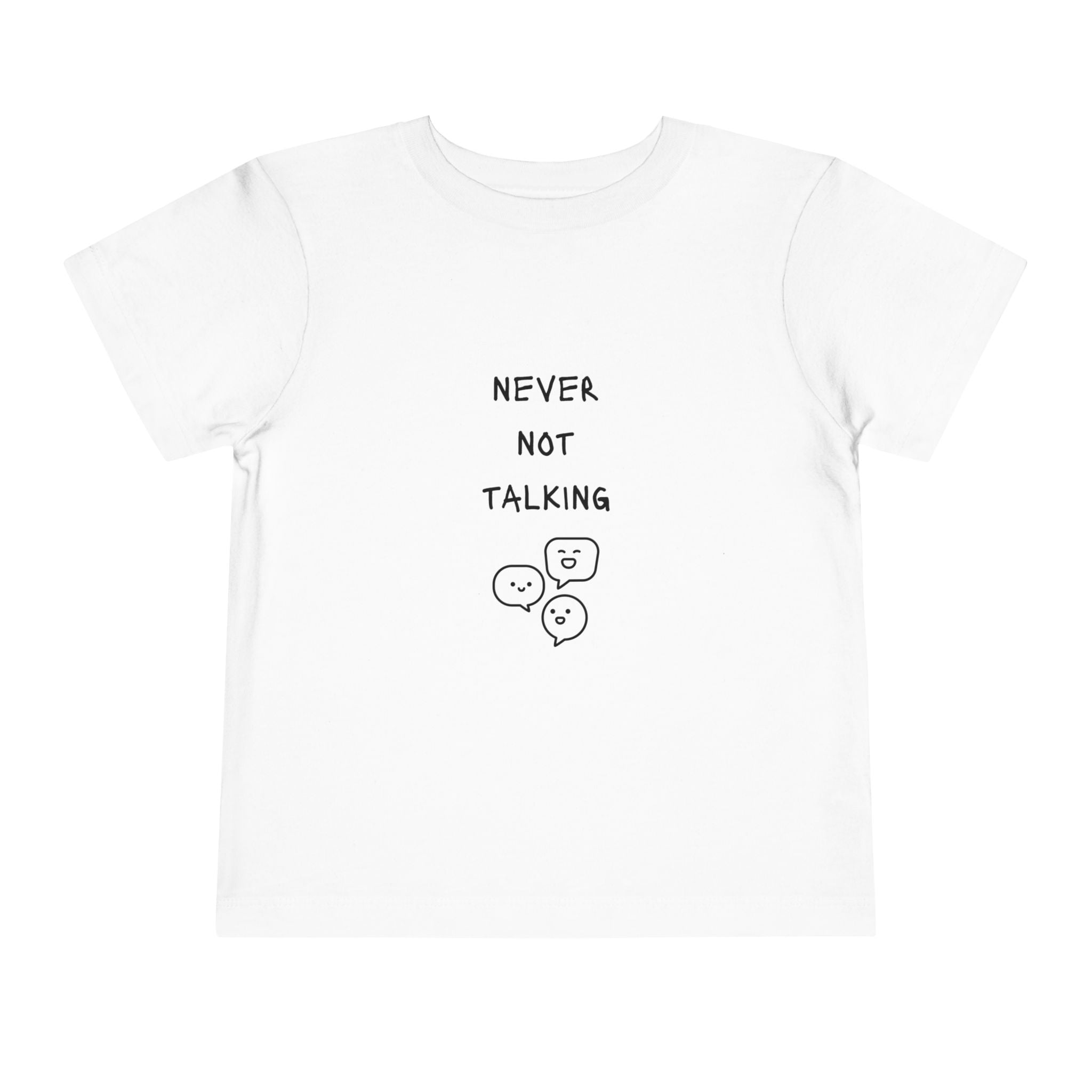 Never Not Talking Toddler T-Shirt