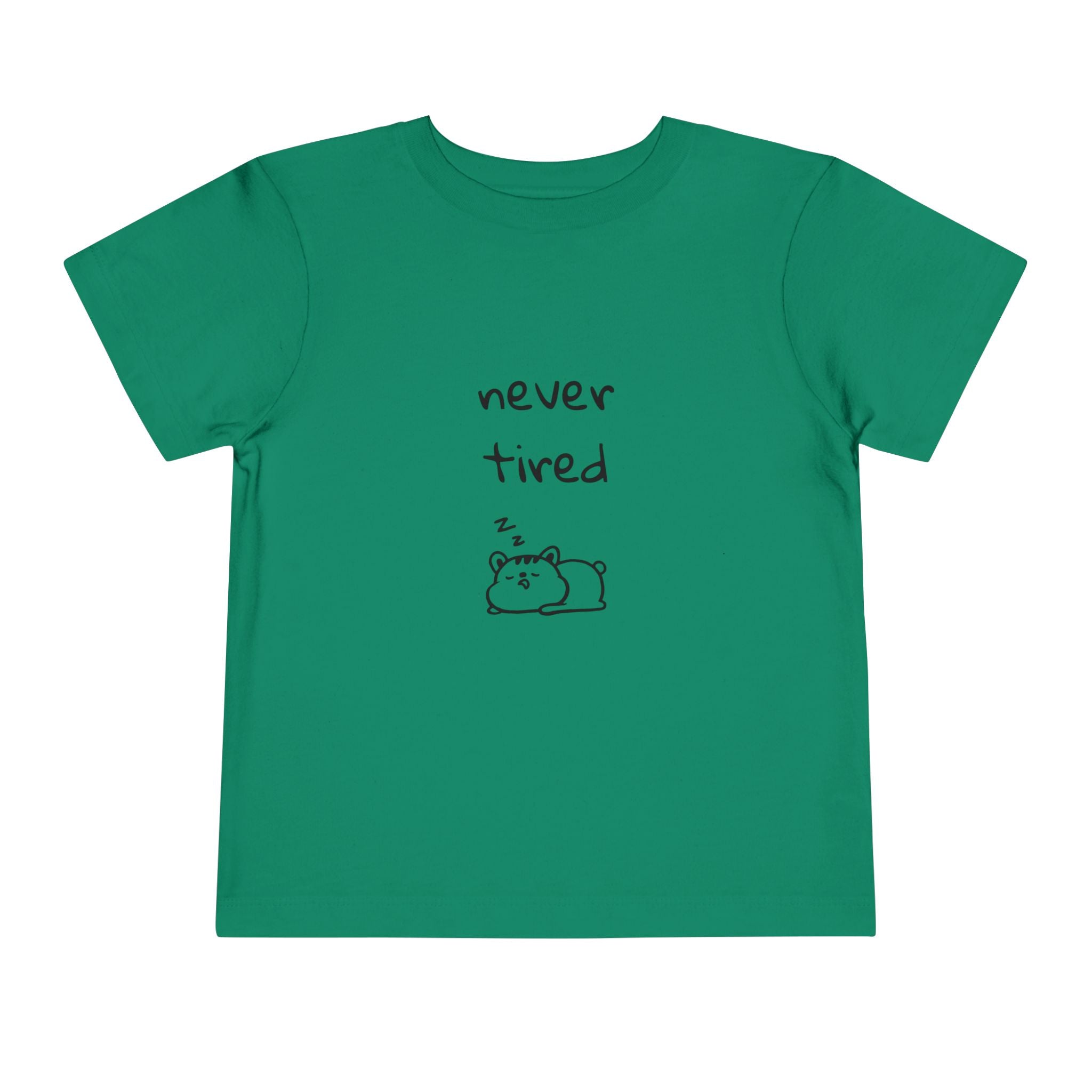 Never Tired Toddler T-Shirt