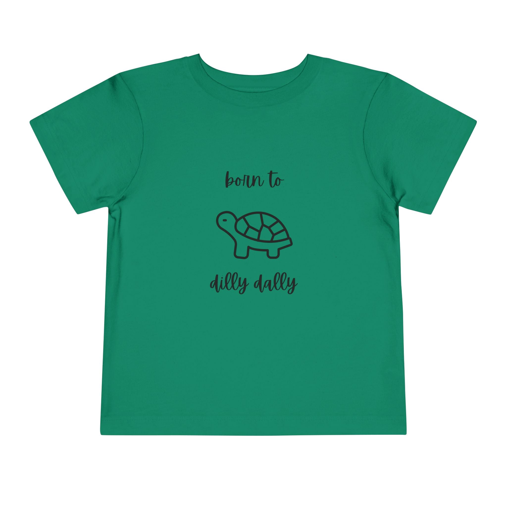 Born to Dilly Dally Toddler T-Shirt