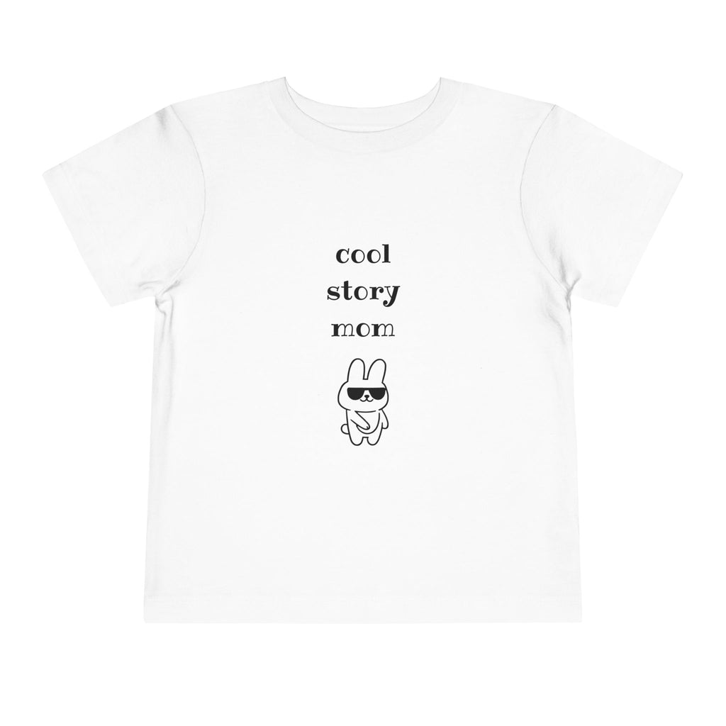 Cool Story Mom Toddler T-Shirt