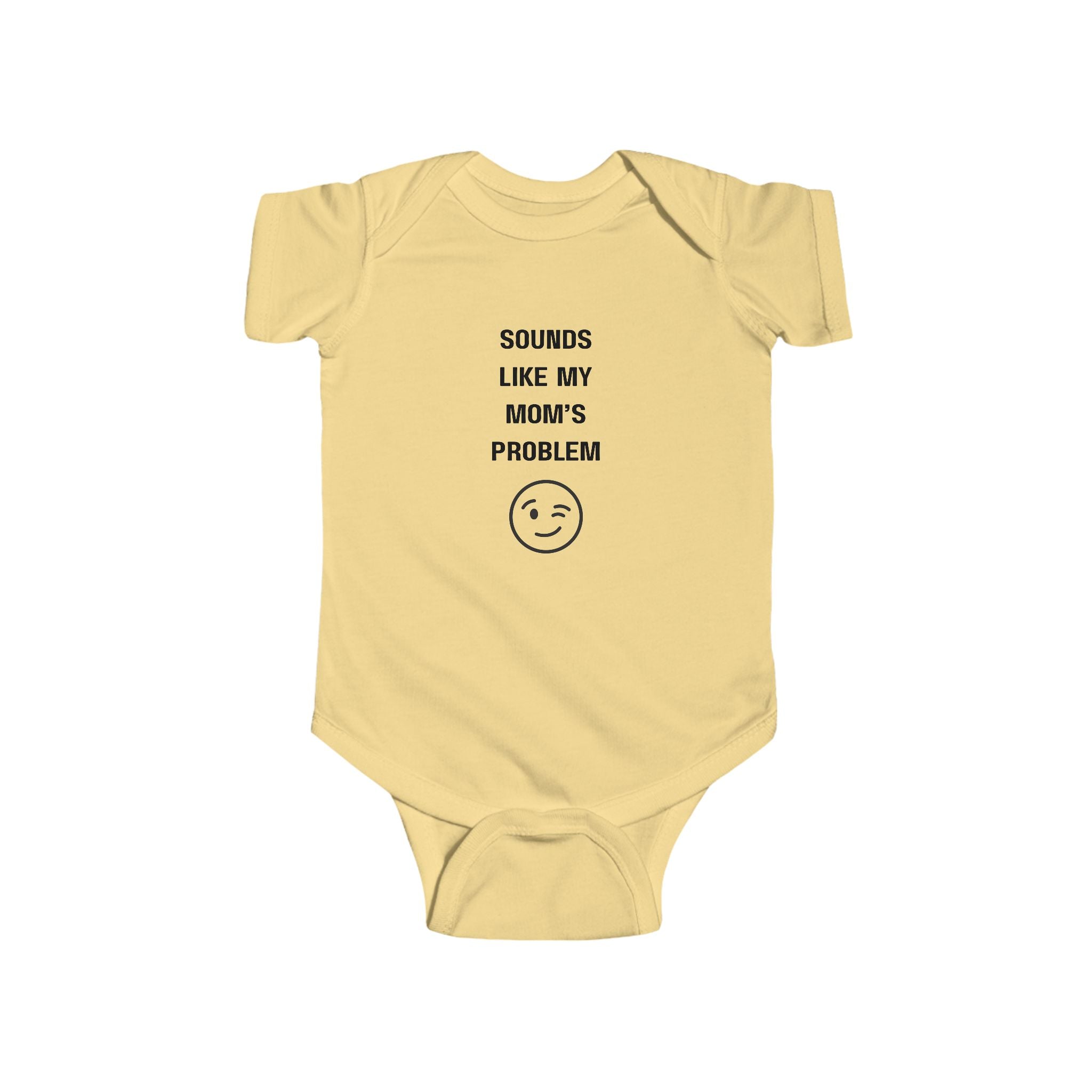 Sounds Like My Mom's Problem Infant Bodysuit