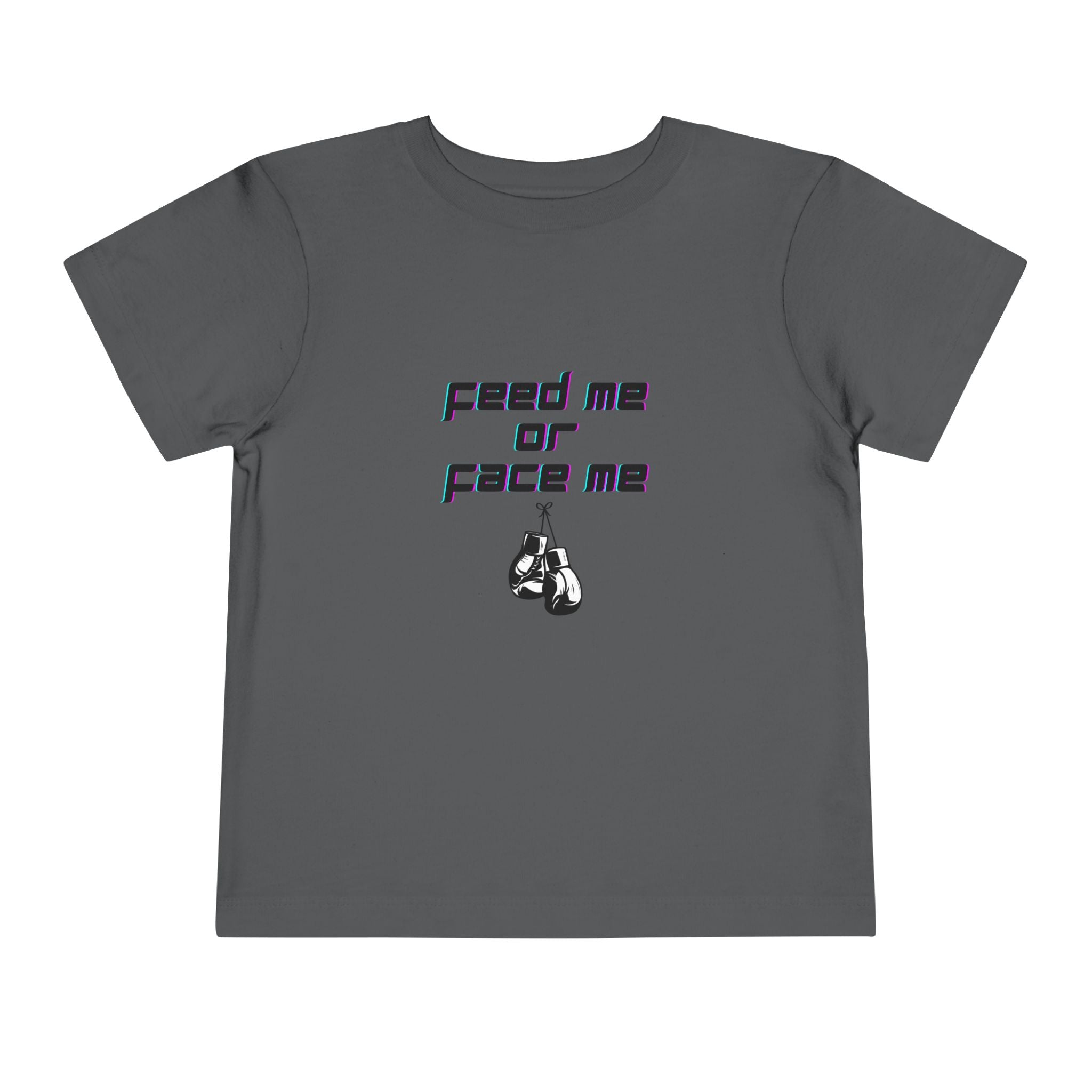 Feed Me or Face Me Toddler T-Shirt
