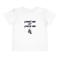 Feed Me or Face Me Toddler T-Shirt