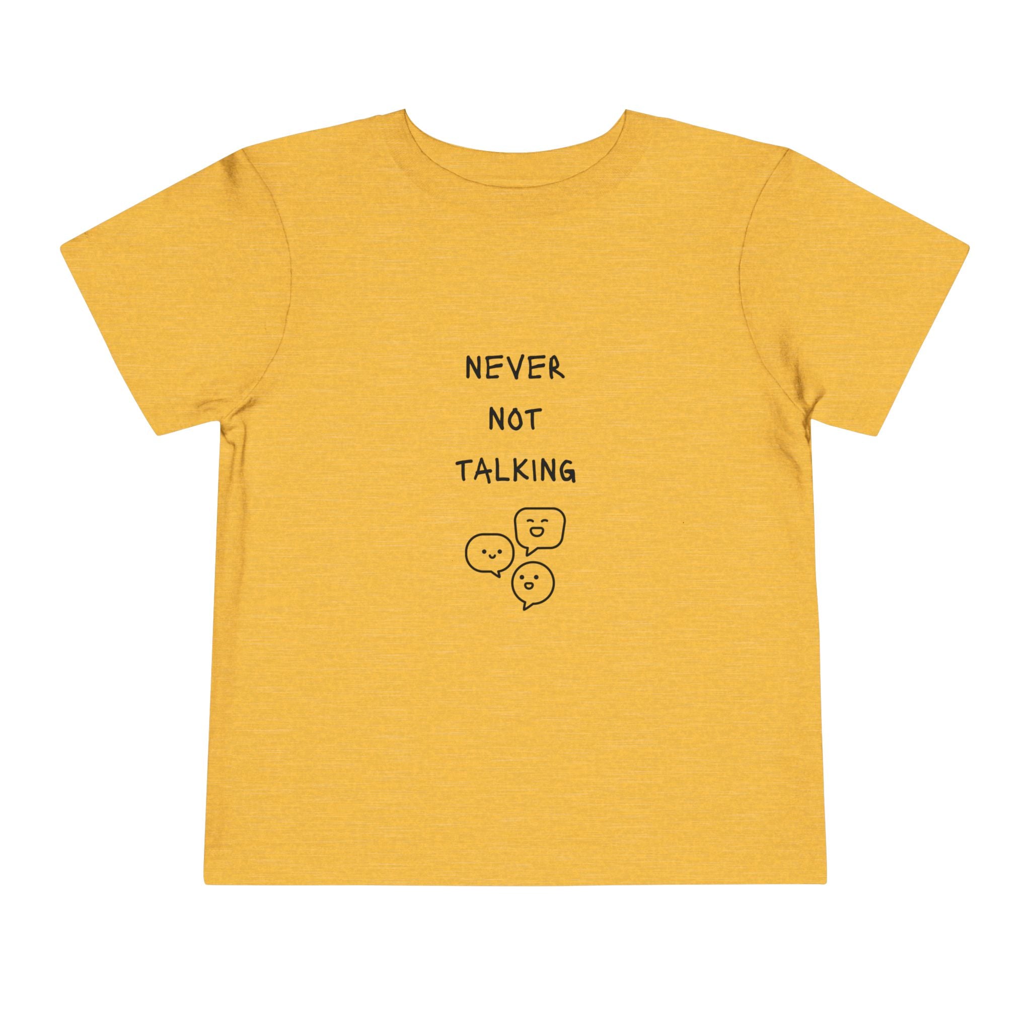 Never Not Talking Toddler T-Shirt