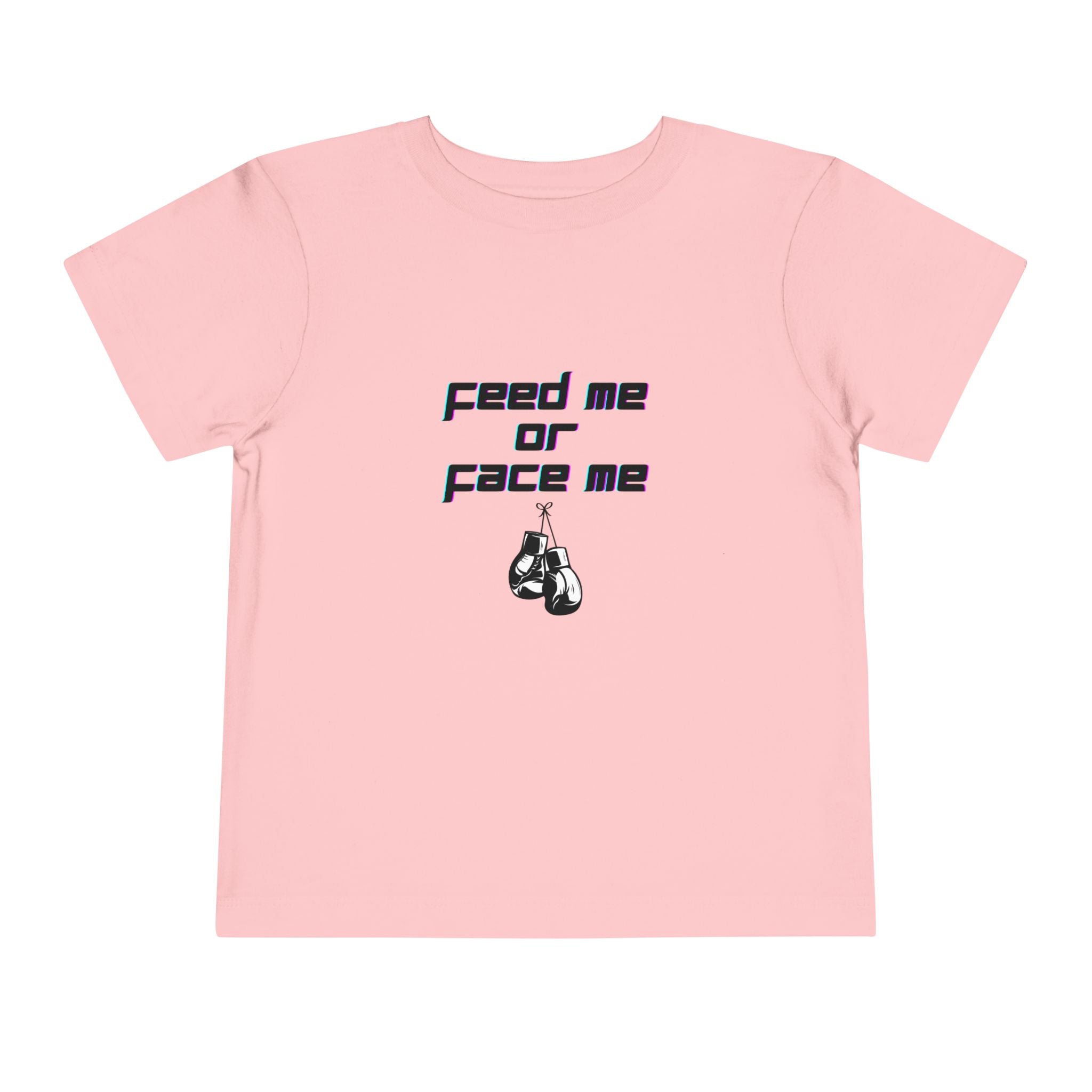 Feed Me or Face Me Toddler T-Shirt