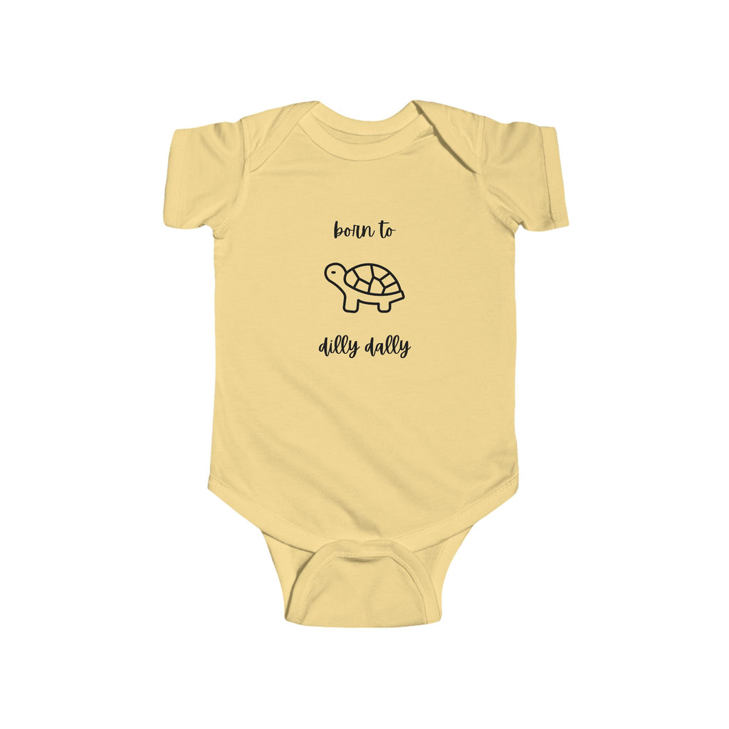 Born to Dilly Dally Infant Bodysuit