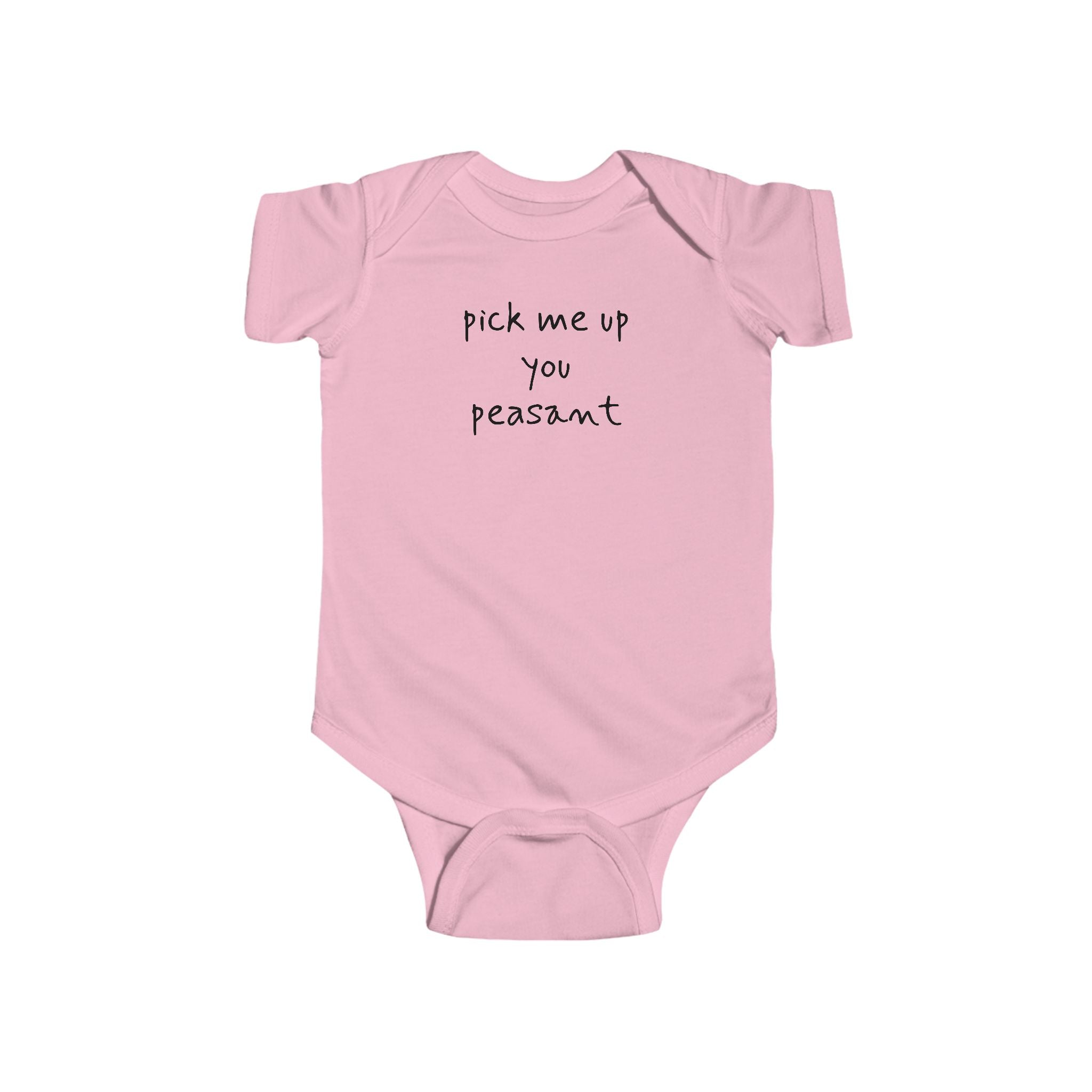 Pick Me Up You Peasant Infant Bodysuit