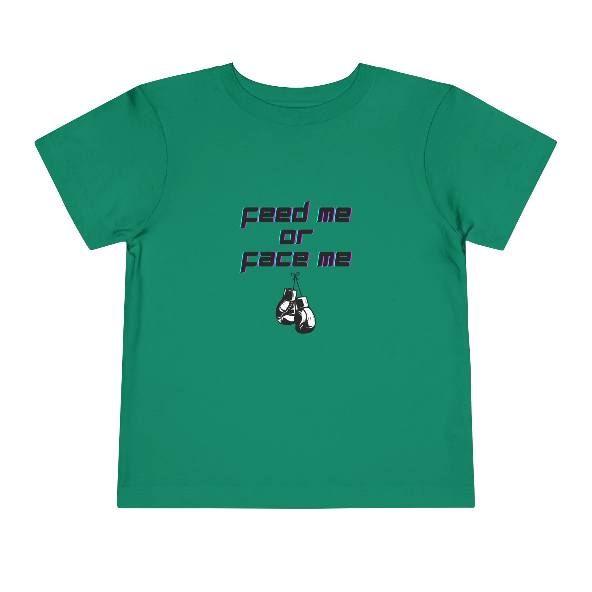 Feed Me or Face Me Toddler T-Shirt