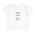 Never Tired Toddler T-Shirt