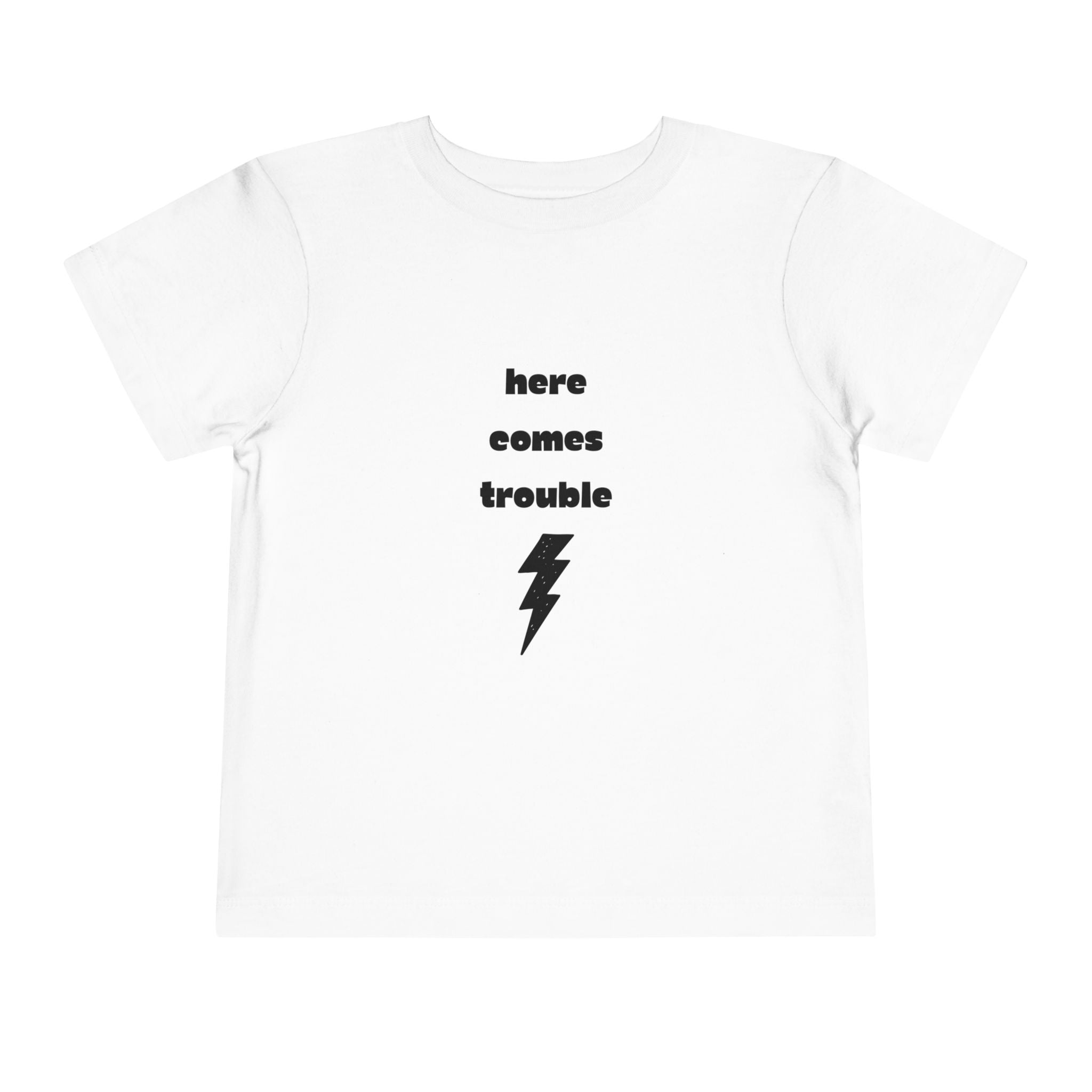 Here Comes Trouble Toddler T-Shirt