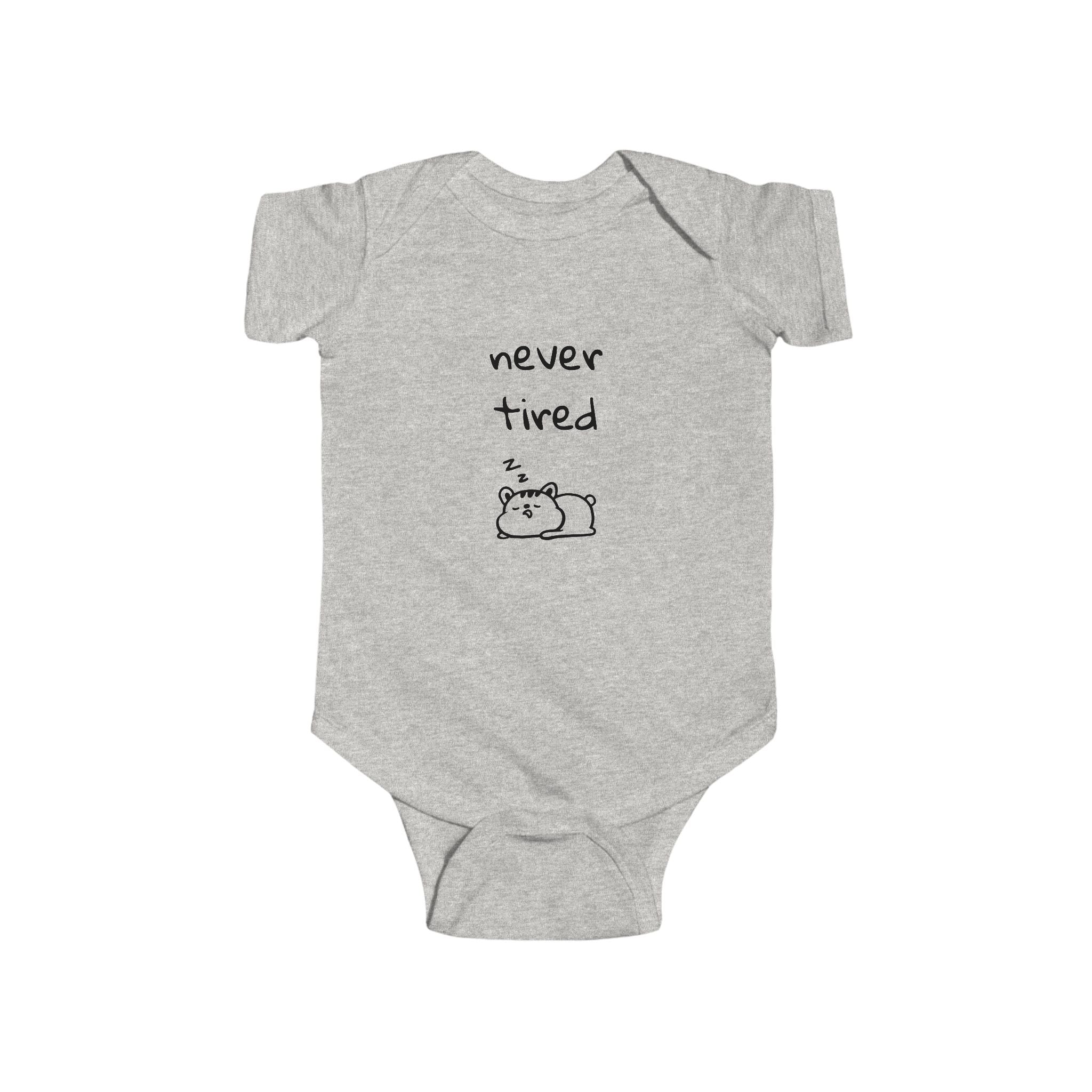 Never Tired Infant Bodysuit