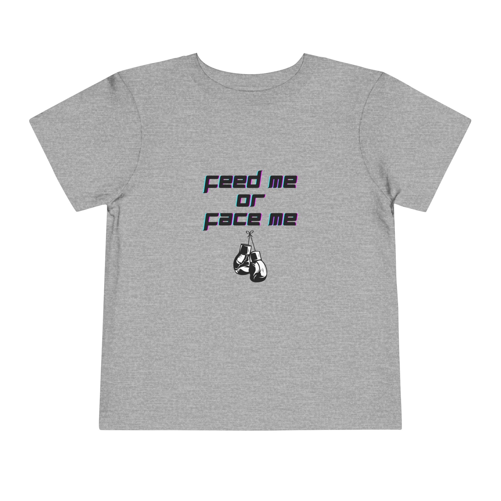 Feed Me or Face Me Toddler T-Shirt