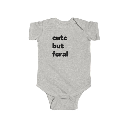 Cute But Feral Infant Bodysuit