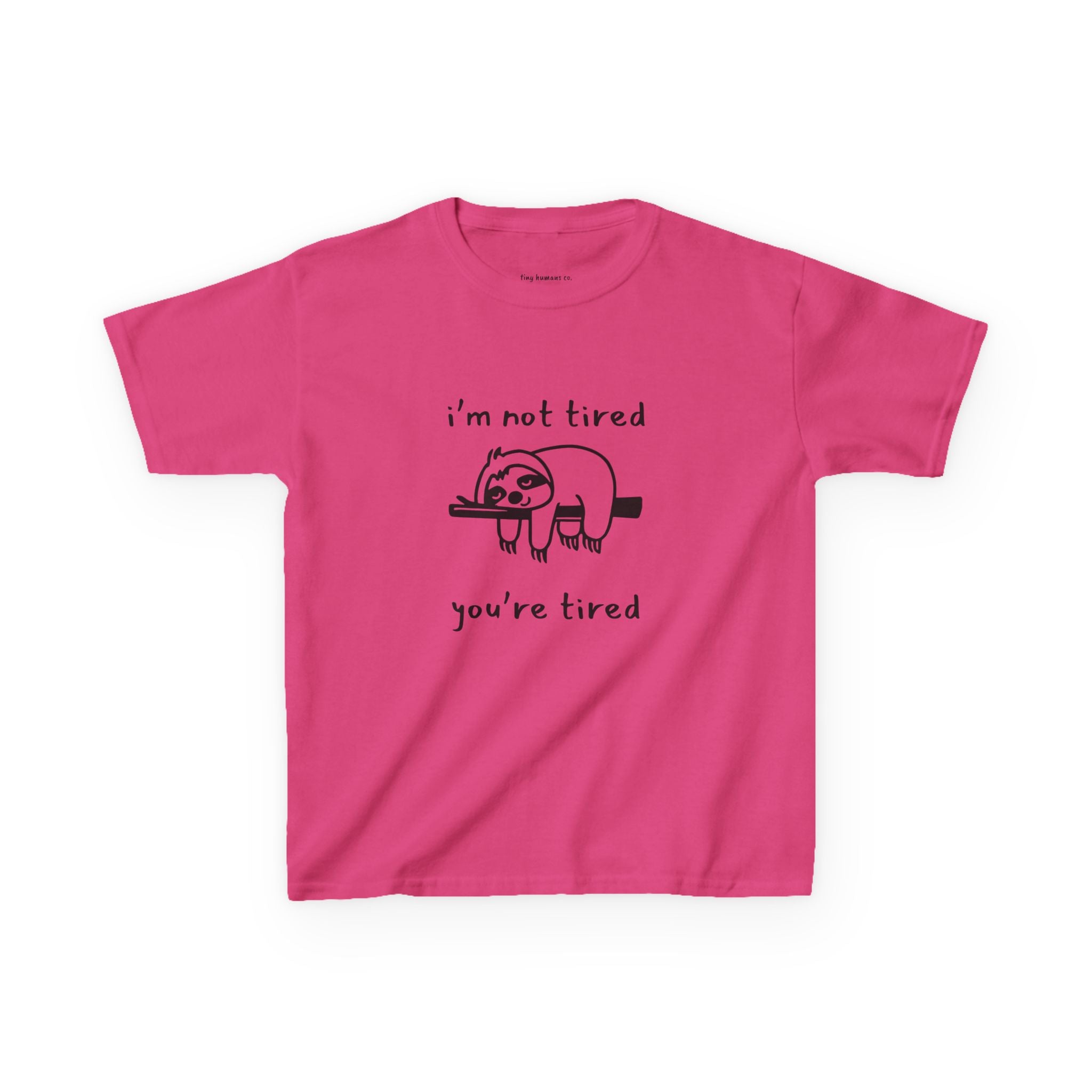 I'm Not Tired You're Tired Kids T-Shirt